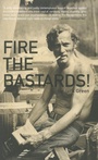 Cover: Fire the Bastards! - Dalkey Archive Press