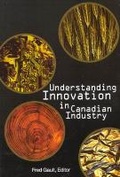 Cover: Understanding Innovation in Canadian Industry - McGill-Queen's University Press