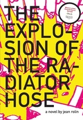 Cover: The Explosion of the Radiator Hose - Dalkey Archive Press