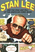 Cover: Stan Lee and the Rise and Fall of the American Comic Book - Chicago Review Press