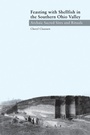 Cover: Feasting with Shellfish in the Southern Ohio Valley - University of Tennessee Press