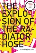 Cover: The Explosion of the Radiator Hose - Columbia University Press