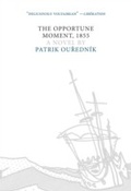 Cover: The Opportune Moment, 1855 - Columbia University Press