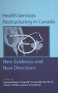 Enlarge image Cover: Health Services Restructuring in Canada - Queen's School of Policy Studies