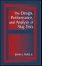 Cover: The Design, Performance, and Analysis of Slug Tests - Lewis Publishers,U.S.