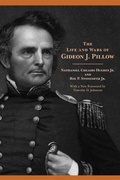 Cover: The Life and Wars of Gideon J. Pillow - University of Tennessee Press