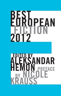 Enlarge image Cover: Best European Fiction 2012 - Dalkey Archive Press