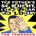Cover: The Future's So Bright I Can't Bear to Look - Nation Books