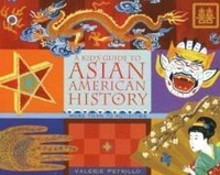 Enlarge image Cover: A Kid's Guide to Asian American History - Chicago Review Press
