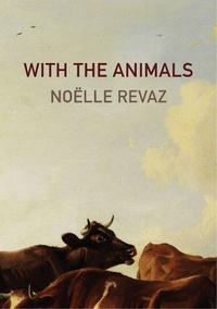 Enlarge image Cover: With the Animals - Dalkey Archive Press