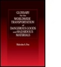 Cover: Glossary for the Worldwide Transportation of Dangerous Goods - CRC Press
