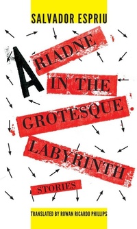 Enlarge image Cover: Ariadne in the Grotesque Labyrinth - Dalkey Archive Press