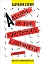 Cover: Ariadne in the Grotesque Labyrinth - Columbia University Press