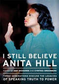 Cover: I Still Believe Anita Hill - Feminist Press at The City University of New York