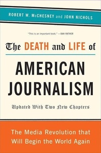 Bild: The Death and Life of American Journalism - Nation Books