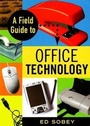 Cover: A Field Guide to Office Technology - Chicago Review Press