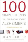 Cover: 100 Simple Things You Can Do to Prevent Alzheimer's and Age-Related Memory Loss - Little, Brown & Co