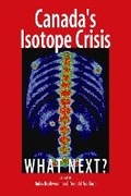 Cover: Canada's Isotope Crisis - Queen's School of Policy Studies