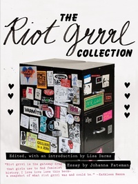 Enlarge image Cover: The Riot Grrrl Collection - Feminist Press at The City University of New York