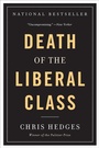 Cover: Death of the Liberal Class - PublicAffairs