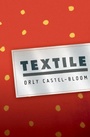 Cover: Textile - The Feminist Press at CUNY