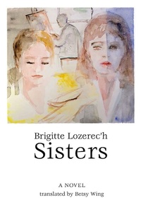 Enlarge image Cover: Sisters - Dalkey Archive Press