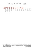 Cover: Approaching Disappearance - Dalkey Archive Press