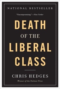 Enlarge image Cover: Death of the Liberal Class - Nation Books