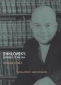 Cover: Shklovsky: Witness to an Era - Columbia University Press