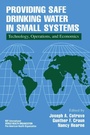Cover: Providing Safe Drinking Water in Small Systems - CRC Press