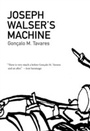 Cover: Joseph Walser's Machine - Columbia University Press