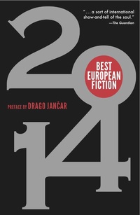 Enlarge image Cover: Best European Fiction 2014 - Dalkey Archive Press