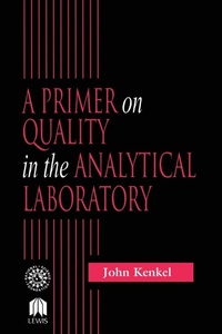 Enlarge image Cover: A Primer on Quality in the Analytical Laboratory - CRC Press