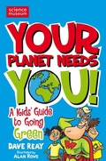 Cover: Your Planet Needs You! - Macmillan Children's Books