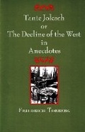 Cover: Tante Jolesch or the Decline of the West in Anecdotes - Ariadne Press