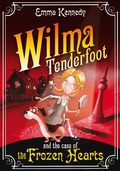 Cover: Wilma Tenderfoot and the Case of the Frozen Hearts - MACMILLAN CHILDREN'S BOOKS