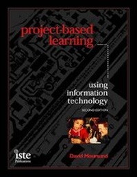 Enlarge image Cover: Project-Based Learning Using Information Technology - International Society for Technology in Education