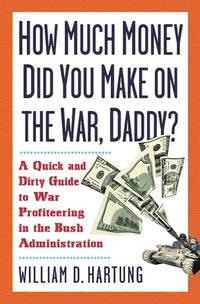 Enlarge image Cover: How Much Are You Making on the War, Daddy? - Nation Books