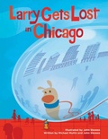 Cover: Larry Gets Lost in Chicago - Sasquatch Books