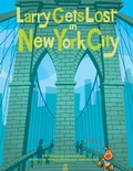 Cover: Larry Gets Lost in New York City - Sasquatch Books