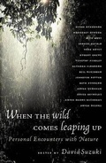 Cover: When the Wild Comes Leaping Up - Greystone Books
