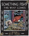 Cover: Something Fishy This Way Comes - Sasquatch Books