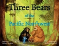 Cover: Three Bears of the Pacific Northwest - Sasquatch Books