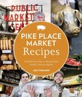 Cover: Pike Place Market Recipes - Sasquatch Books