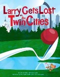 Cover: Larry Gets Lost In The Twin Cities - Sasquatch Books