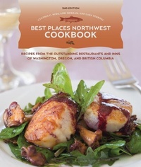 Abbildung von: Best Places Northwest Cookbook, 2nd Edition - Blue Star Press