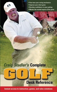 Abbildung von: Craig Stadler's Complete Golf Desk Reference - Triumph Books