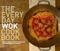 Abbildung von: The Everyday Wok Cookbook - Blue Star Press