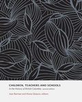 Cover: Children, Teachers and Schools in the History of British Columbia - Brush Education