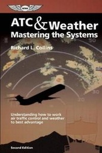 Enlarge image Cover: ATC & Weather: Mastering the Systems - Aviation Supplies & Academics Inc